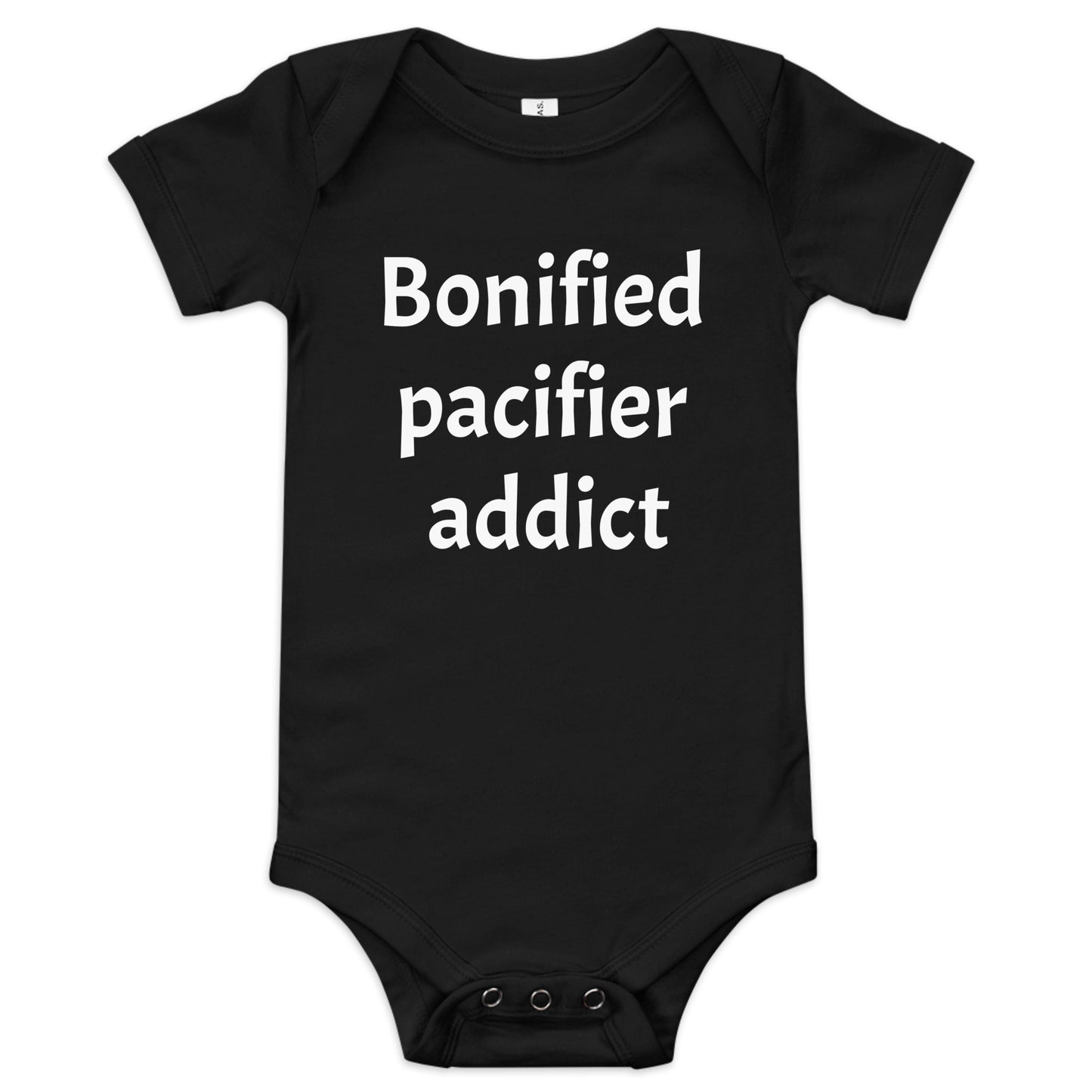 Sarcastic Baby “Bonified pacifier addict” Onesie