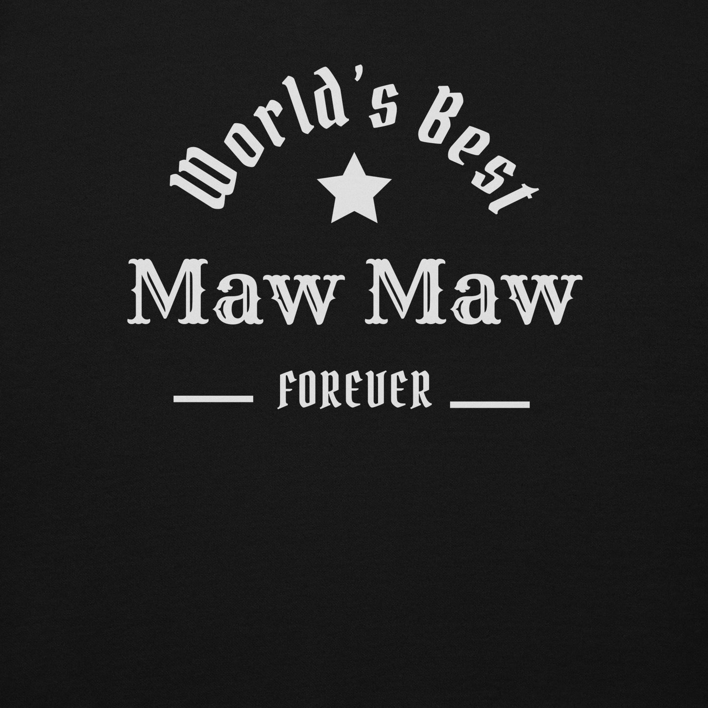 The World's Best Maw Maw Unisex Hoodie
