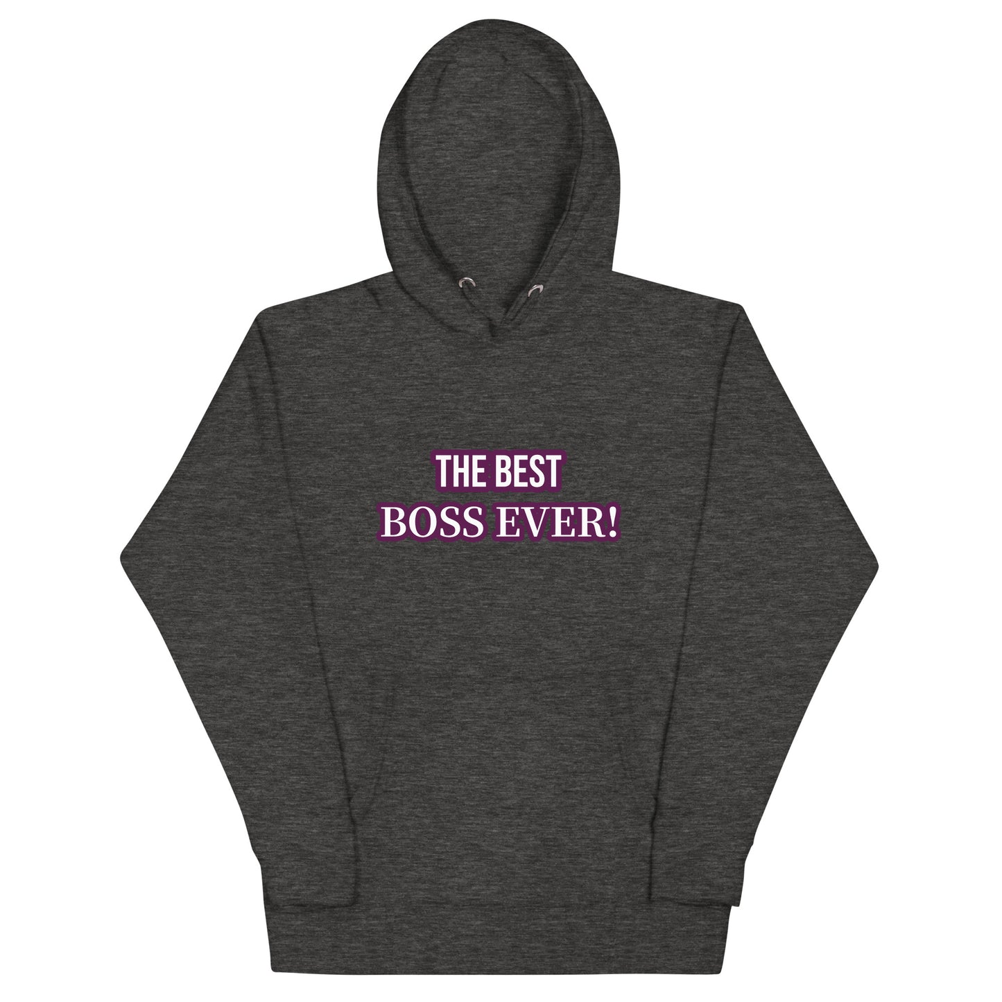 The Best Boss Ever! Unisex Hoodie
