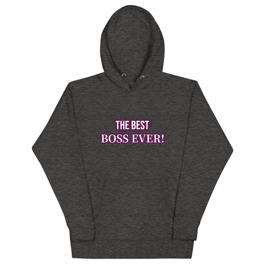 The Best Boss Ever! Unisex Hoodie