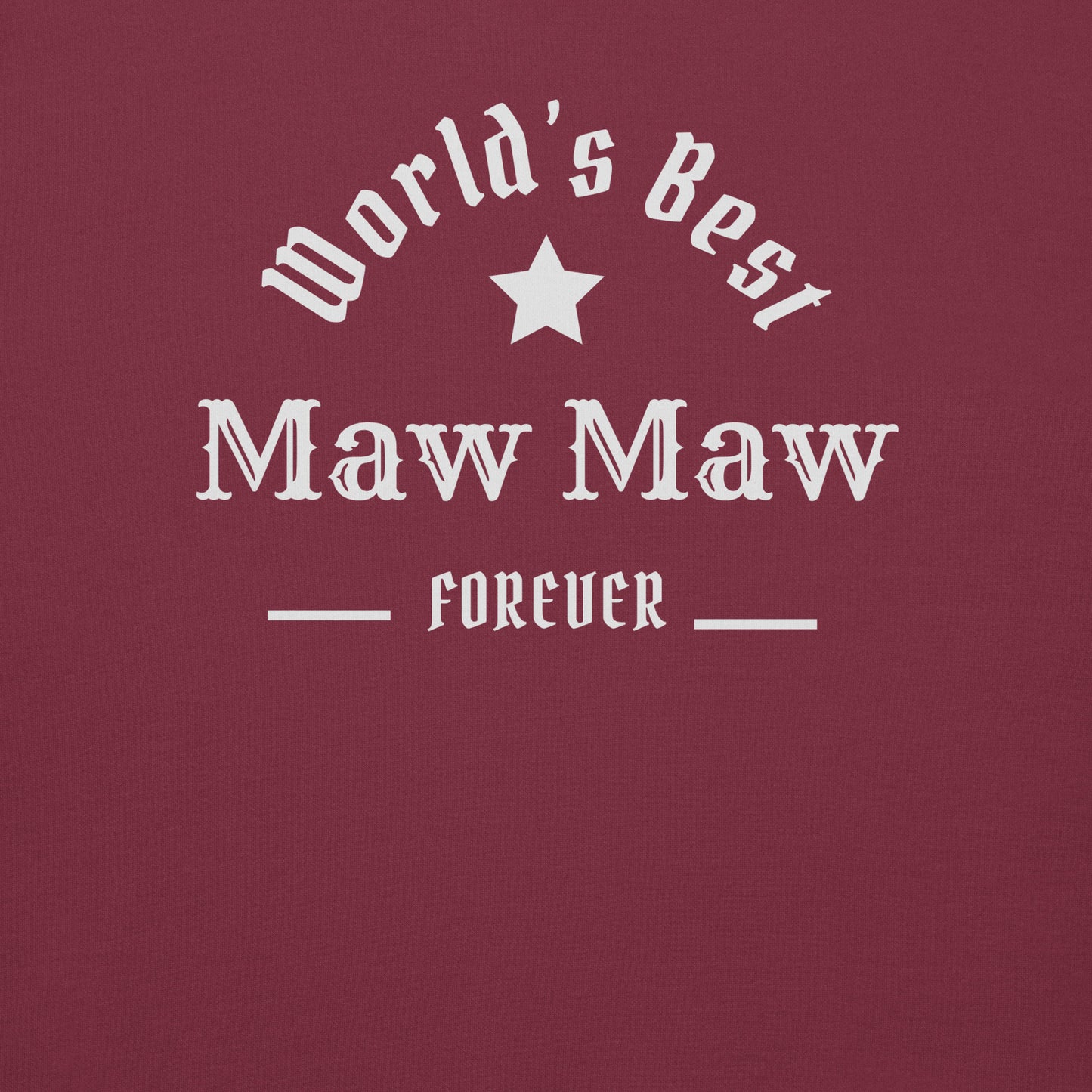 The World's Best Maw Maw Unisex Hoodie