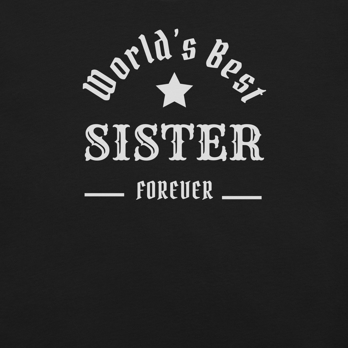 The World's Best SISTER Unisex t-shirt
